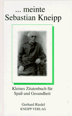 Beispielbild fr meinte Sebastian Kneipp / Kleines Zitatenbuch fr Spa und Gesundheit zum Verkauf von Osterholzer Buch-Antiquariat