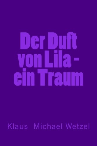 Stock image for Der Duft von Lila -ein Traum for sale by Revaluation Books