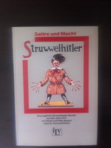 9783921490365: Struwwelhitler Die Englische Struwwelpeter-parodie Aus Dem Jahre 1941 (ILv leske republik; Satire und Macht, [4].)