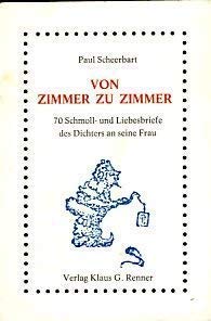 Beispielbild fr Von Zimmer zu Zimmer : 70 Schmoll- u. Liebesbriefe d. Dichters an seine Frau. zum Verkauf von medimops