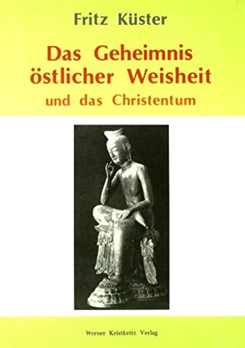 Beispielbild fr Das Geheimnis stlicher Weisheit und das Christentum. zum Verkauf von Antiquariat Christoph Wilde
