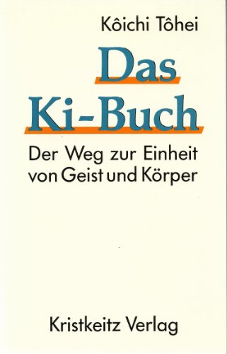 Imagen de archivo de Das Ki- Buch. Der Weg zur Einheit von Geist und Krper a la venta por medimops