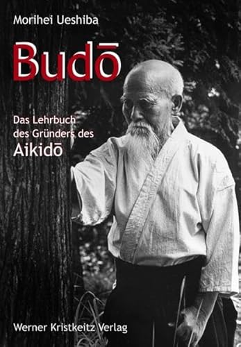 Stock image for Budo: Das Lehrbuch des Grnders des Aikido for sale by medimops