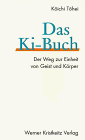 Beispielbild fr Das Ki- Buch. Der Weg zur Einheit von Geist und Krper zum Verkauf von medimops