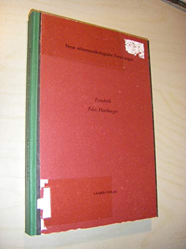 Neue ethnomusikologische Forschungen. Festschrift Felix Hoerburger zum 60. Geburtstag am 9. Dezember 1976 - Baumann, Peter/Brandl, Rudolf Maria/Reinhard, Kurt (Hg.)