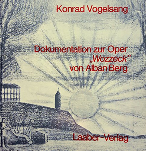 Beispielbild fr Dokumentation Zur Oper Wozzeck Von Alban Berg: Die Jahre Des Durchbruchs 1925-1932 zum Verkauf von Versandantiquariat Felix Mcke
