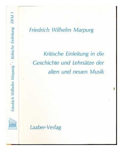 9783921518236: Kritische Einleitung in die Geschichte und Lehrstze der alten und neuen Musik / von Friedrich Wilhelm Marpurg. Nebst acht Kupfertabellen