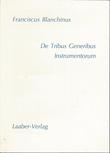 Beispielbild fr De Tribus Generibus Instrumentorum zum Verkauf von Powell's Bookstores Chicago, ABAA