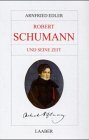 9783921518717: Robert Schumann und seine Zeit. (=Groe Komponisten und ihre Zeit).