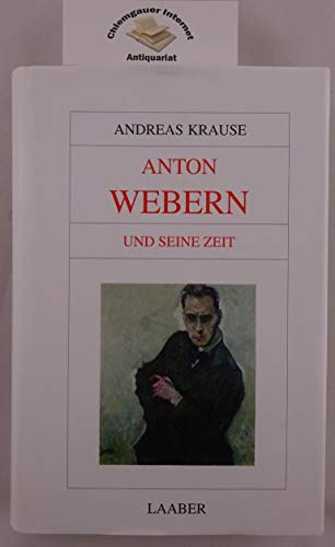 Stock image for Groe Komponisten und ihre Zeit, 25 Bde., Anton Webern und seine Zeit for sale by medimops