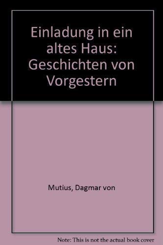 Beispielbild fr Einladung in ein altes Haus - Geschichten von vorgestern zum Verkauf von medimops