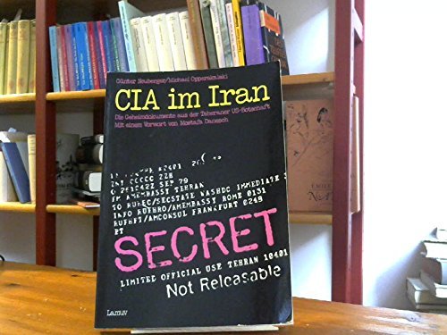 Beispielbild fr CIA im Iran. Die Geheimdokumente aus der Teheraner US- Botschaft zum Verkauf von medimops