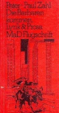 Beispielbild fr Die Barbaren kommen : Lyrik & Prosa. MaD-Flugschrift ; No. 15 zum Verkauf von Hbner Einzelunternehmen