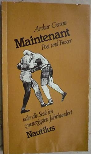 Imagen de archivo de Maintenant: Poet und Boxer oder Die Seele des zwanzigsten Jahrhunderts. a la venta por Antiquariat Mercurius