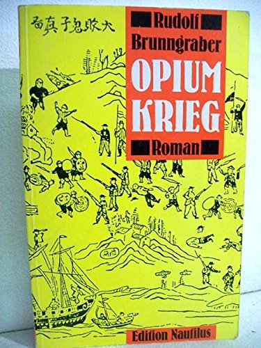 Stock image for Opiumkrieg. Roman, for sale by modernes antiquariat f. wiss. literatur