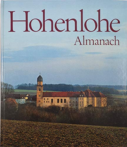 Beispielbild fr Hohenlohe : Almanach / Fotos: Johannes Braus ; Anton Maria Grassl. Text: Richard Henk. 1. Aufl. zum Verkauf von Antiquariat + Buchhandlung Bcher-Quell