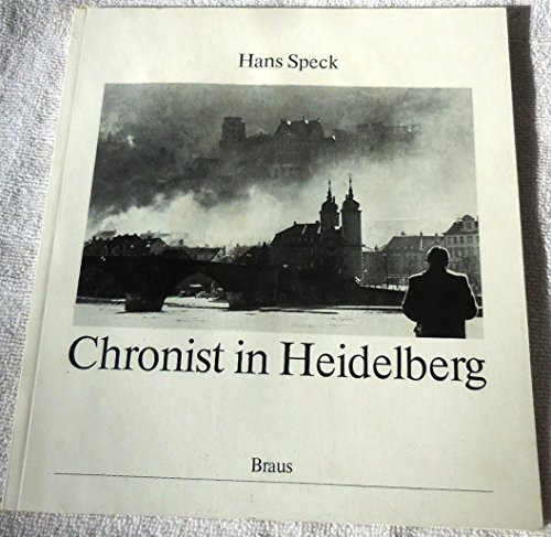 Beispielbild fr Hans Speck: Chronist in Heidelberg zum Verkauf von Versandantiquariat Felix Mcke