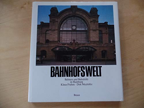 Bahnhofswelt: Bahnen und BahnhoÌˆfe in Hamburg (German Edition) (9783921524237) by Dirk-meyhofer-klaus-frahm