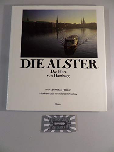 Die Alster : das Herz von Hamburg., Fotos von M. Pasdzior. Mit einem Essay von Michael Schwelien.