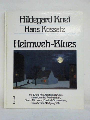 Heimweh - Blues - Kossatz, Hans., Hildegard Knef Bruno Fritz u. a.