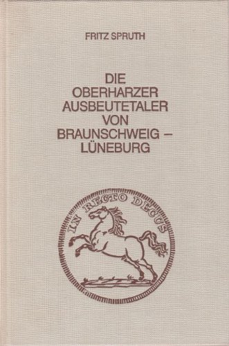 9783921533352: Die Oberharzer Ausbeutetaler von Braunschweig-Lneburg (Verffentlichungen aus dem Deutschen Bergbau-Museum Bochum)