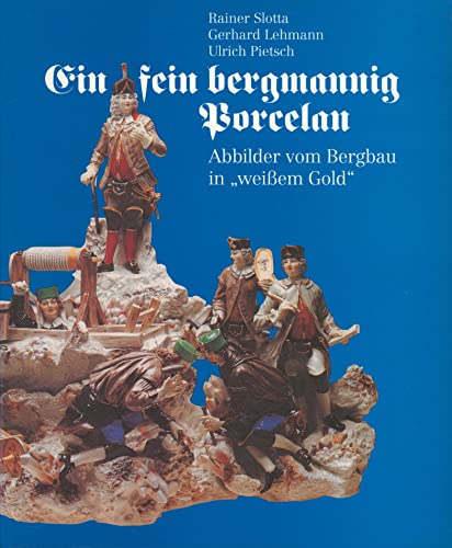 Fein Bergmanning Porcelain - Abbider vom Bergbau in "Weissem Gold"