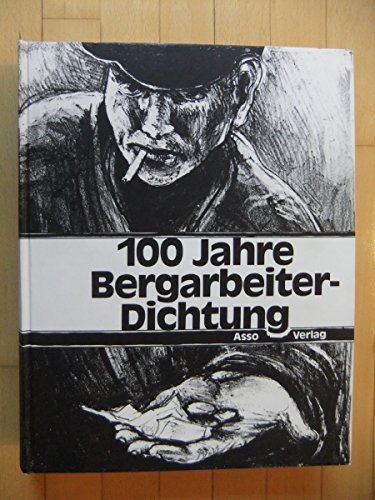 Beispielbild fr 100 (Hundert) Jahre Bergarbeiter-Dichtung zum Verkauf von Versandantiquariat Gebraucht und Selten