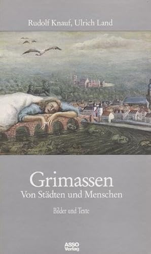 Grimassen. Von Städten und Menschen. Bilder und Texte gesammelt von Rudolf Knauf und Ulrich Land....