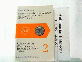 Stock image for Mu?nzpropaganda in den Anfa?ngen des Zweiten Triumvirats (43-42 v. Chr.) (Kleine Hefte der Mu?nzsammlung an der Ruhr-Universita?t Bochum) (German Edition) for sale by Swan Trading Company