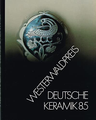 Beispielbild fr Deutsche Keramik - Westerwaldpreis: 1985 zum Verkauf von medimops