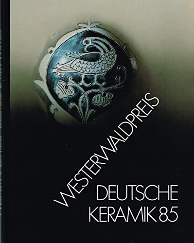 Stock image for Deutsche Keramik - Westerwaldpreis: 1985 for sale by medimops