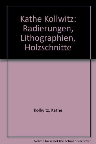 9783921561218: Kathe Kollwitz Radierungen, Lithographien, Holzschnitte