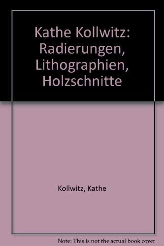 Stock image for Kathe Kollwitz: Radierungen, Lithographien, Holzschnitte for sale by ANARTIST