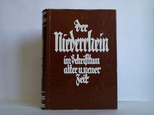 Beispielbild fr Der Niederrhein im Schrifttum alter und neuer Zeit. Bedeutende literarische Zeugnisse aus elf Jahrhunderten zum Verkauf von medimops