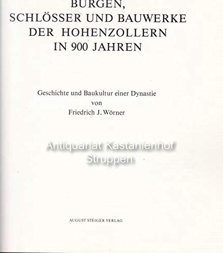 Burgen, Schlösser und Bauwerke der Hohenzollern in 900 Jahren. Geschichte u. Baukultur e. Dynastie.