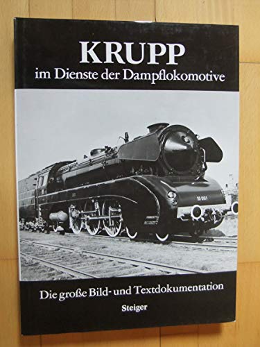 Krupp im Dienste der Dampflokomotive. Die große Bild- und Textdokumentation
