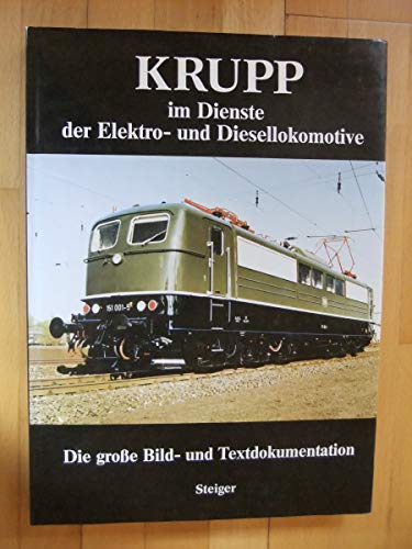 Krupp im Dienste der Elektro- und Diesellokomotive. Die große Bild- und Textdokumentation