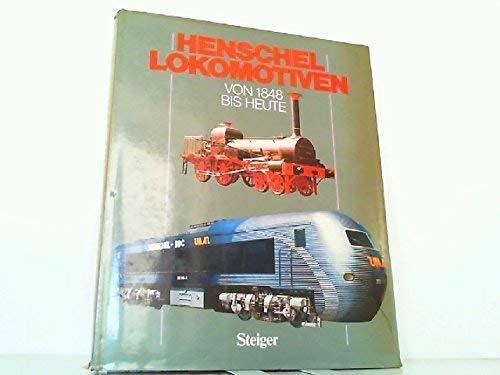 9783921564844: Henschel Lokomotiven Von 1848 Bis Heute (German Edition)