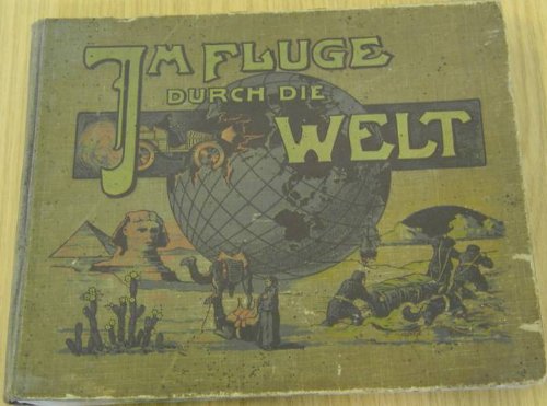 Im Fluge durch die Welt. 109 historische Photographien der schönsten und bedeutendsten Städte und...