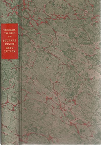 Journal einer Revolution. Tagesblätter 1848/49. Die Auswahl der Texte hat Hans Magnus Enzensberger besorgt. Von Michael Becker stammen die Noten und das Personenverzeichnis. Die andere Bibliothek 14. - Varnhagen von Ense, Karl August