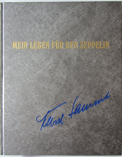 Mein Leben für den Zeppelin. Mit einem Beitrag von Ernst Breuning bearbeitet und ergänzt von Wolfgang von Zeppelin und Peter Kleinhans. - Sammt, Albert