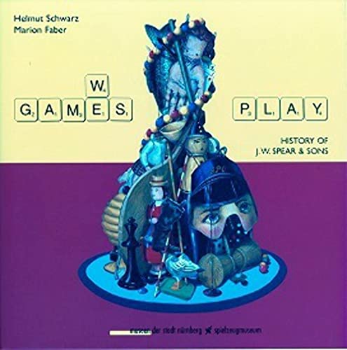 Games We Play: History of J.W. Spear and Sons (9783921590515) by Helmut Schwartz; Marion Faber