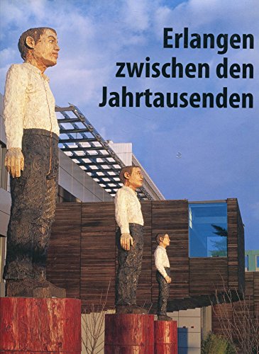 Beispielbild fr Erlangen zwischen den Jahrtausenden: Planung und Stadtentwicklung von 1995-2005 zum Verkauf von Edition H. Schroeder e.K.