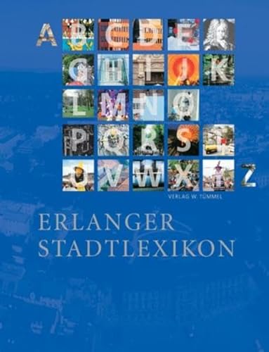 Erlanger Stadtlexikon. Neuerscheinung zum 1000jährigen Geburtstag der Stadt Erlangen 2002