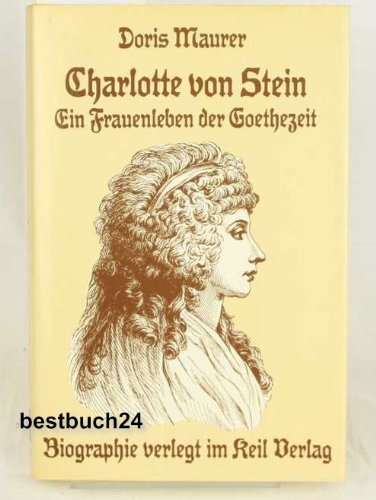Stock image for Charlotte von Stein. Ein Frauenleben der Goethezeit for sale by medimops