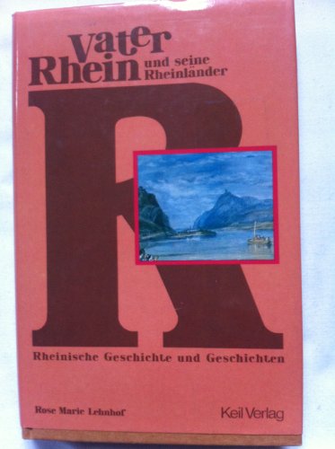 Beispielbild fr Vater Rhein und seine Rheinlnder-- Rheinische Geschichte und Geschichten zum Verkauf von Bernhard Kiewel Rare Books