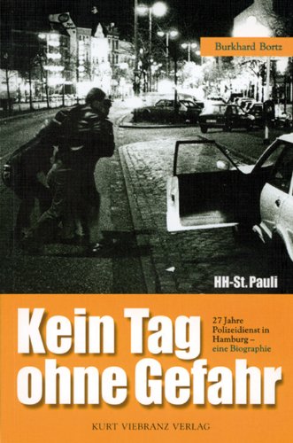 Beispielbild fr Kein Tag ohne Gefahr: HH-St. Pauli - 27 Jahre Polizeidienst in Hamburg - Eine Biographie zum Verkauf von medimops