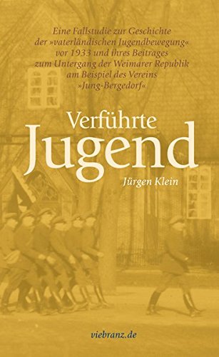 9783921595381: Verfhrte Jugend: Eine Fallstudie zur Geschichte der "vaterlndischen Jugendbewegung" vor 1933 und ihres Beitrages zum Untergang der Weimarer ... ... des Vereins "Jung - Bergedorf".