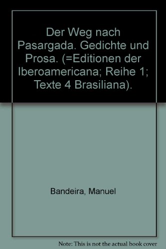 Beispielbild fr Der Weg nach Pasargada. Gedichte und Prosa. (=Editionen der Iberoamericana; Reihe 1; Texte 4 Brasiliana). zum Verkauf von medimops