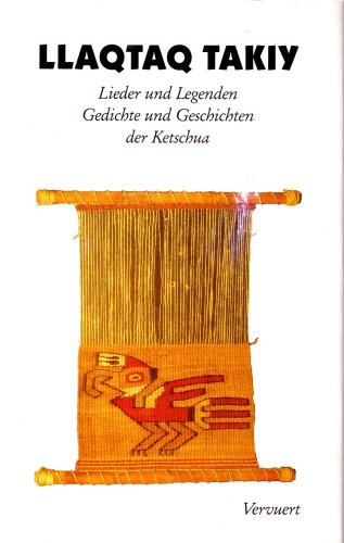 Stock image for Llaqtaq Takiy: Lieder und Legenden Gedichte und Geschichten der Ketschua for sale by Xochi's Bookstore & Gallery